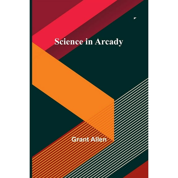 Science in Arcady (Paperback)
