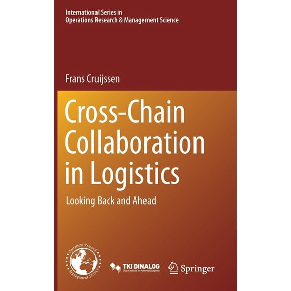 International Operations Research & Mana Cross-Chain Collaboration in Logistics: Looking Back and Ahead, Book 297, (Hardcover)