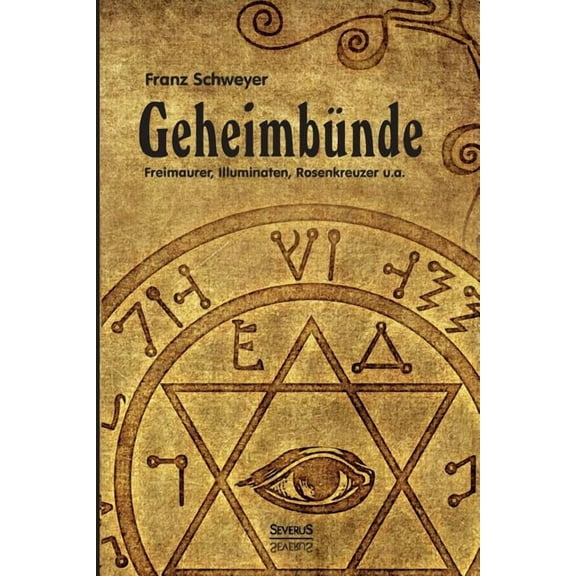 Geheimbünde - Freimaurer, Illuminaten, Rosenkreuzer u.a. (Paperback)