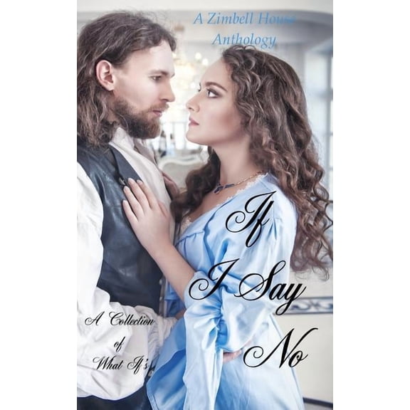 If I Say No: A Collection of What If's, (Paperback)