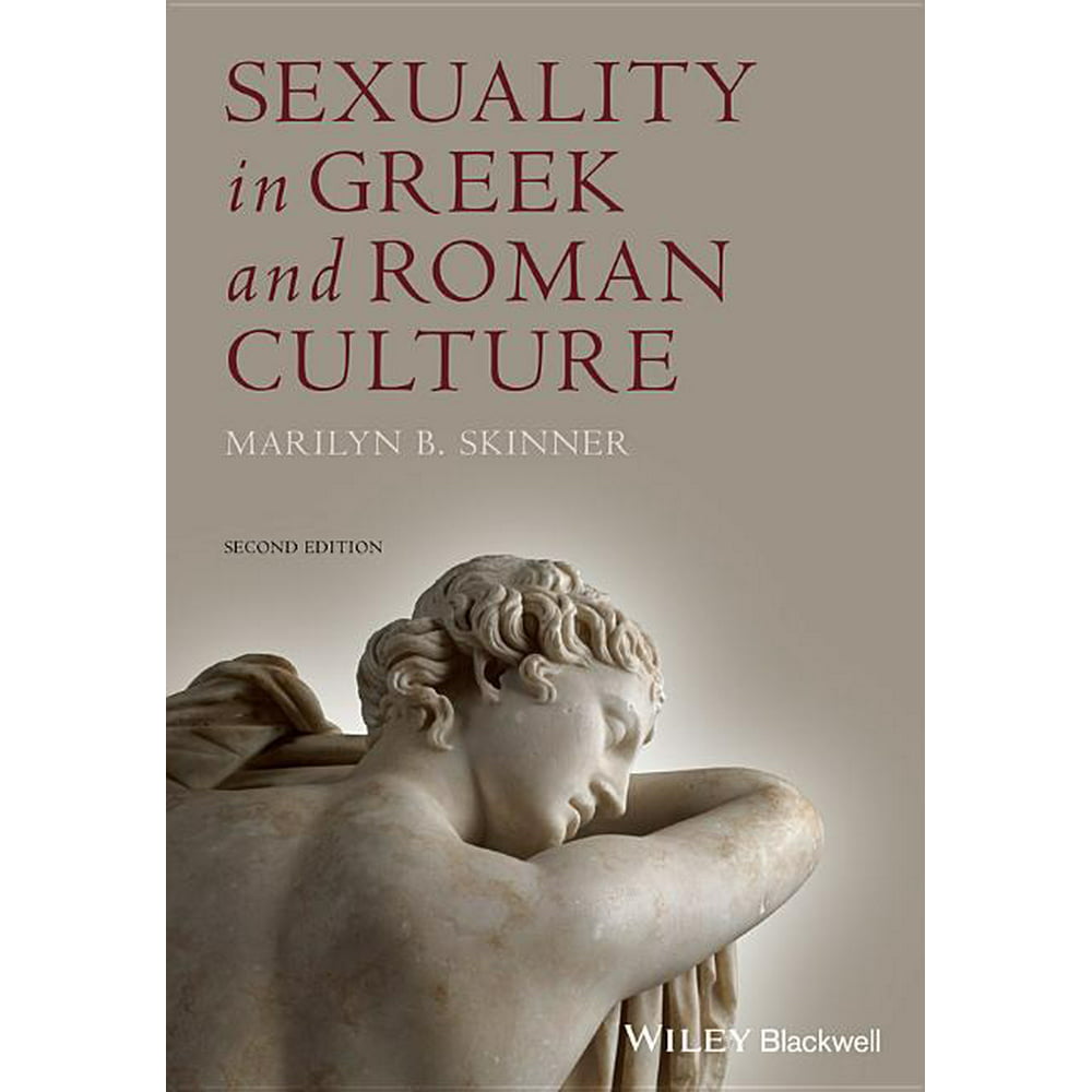 Ancient Cultures Sexuality In Greek And Rom Cultu Edition 2 Paperback