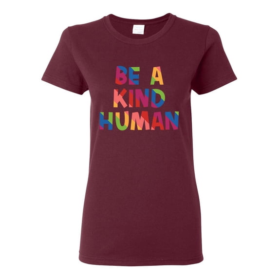 Wild Bobby Be A Kind Human Positive Inspirational Slogan Inspirational/Christian Women Graphic Tee, Maroon, X-Large