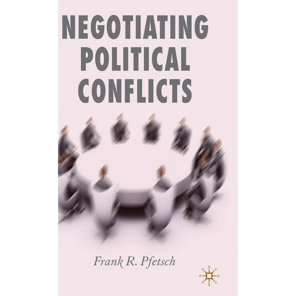 Negotiating Political Conflicts, (Hardcover)