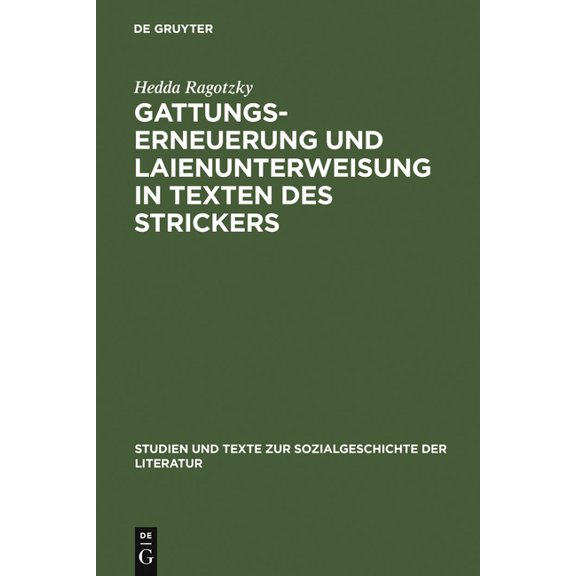 Studien Und Texte Zur Sozialgeschichte d Gattungserneuerung und Laienunterweisung in Texten des Strickers, Book 1, (Hardcover)