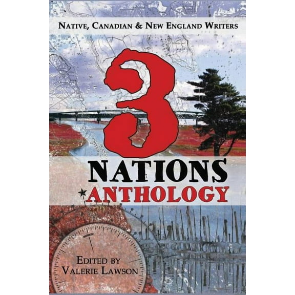 3 Nations Anthology: Native, Canadian & New England Writers, (Paperback)