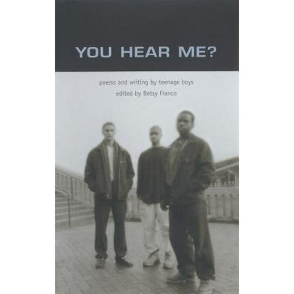 Pre-Owned You Hear Me? : Poems and Writing by Teenage Boys (Paperback)