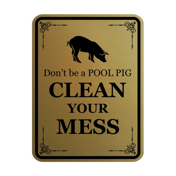 Signs ByLITA Portrait Round Don't be a Pool Pig, Clean Your Mess Door or Wall Sign Durable ABS Plastic | Laser Engraved | Easy Installation | Elegant Design | Pool Safety Sign (Brushed Gold) - Small