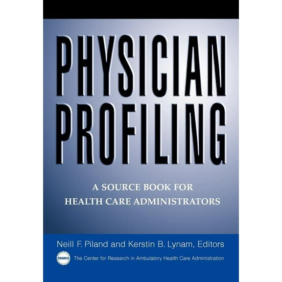 Jossey-Bass Health Physician Profiling: A Source Book for Health Care Administrators, (Paperback)