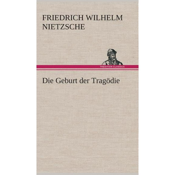 Die Geburt der Tragödie (Hardcover)