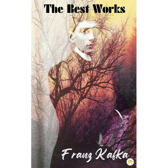 Franz Kafka: The Best Works, (Hardcover)