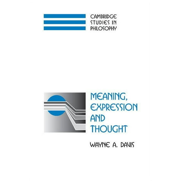 Cambridge Studies in Philosophy Meaning, Expression, and Thought, (Hardcover)