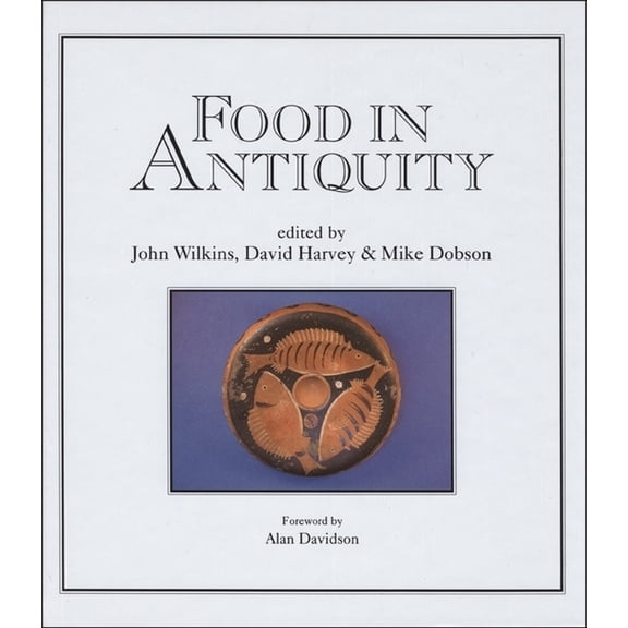 Food in Antiquity: Studies in Ancient Society and Culture, (Hardcover)
