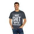 thumbnail image 4 of Novelty Make Shit Happen Gastroenterologist Gastroenterology Humorous Digestive System Medical Expert Doctor Unisex Garment-Dyed T-shirt, 4 of 4