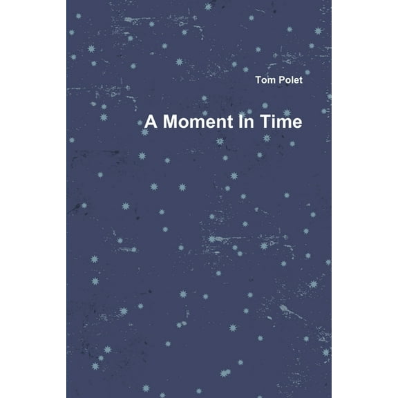 A Moment In Time, (Paperback)