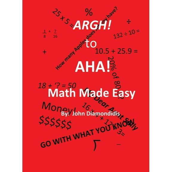 Argh! to AHA! Math Made Easy, (Hardcover)