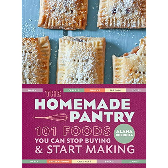 Pre-Owned The Homemade Pantry : 101 Foods You Can Stop Buying and Start Making: a Cookbook (Paperback) 9780307887269