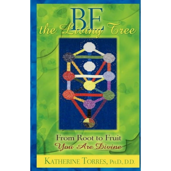 Be the Living Tree : From Root to Fruit, You Are Divine