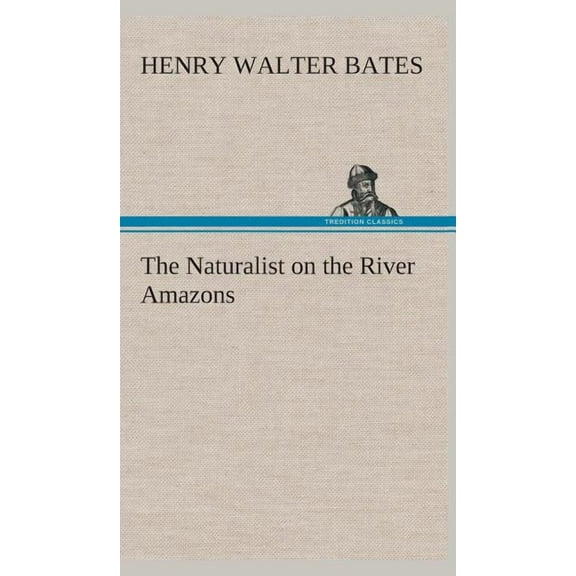The Naturalist on the River Amazons (Hardcover)