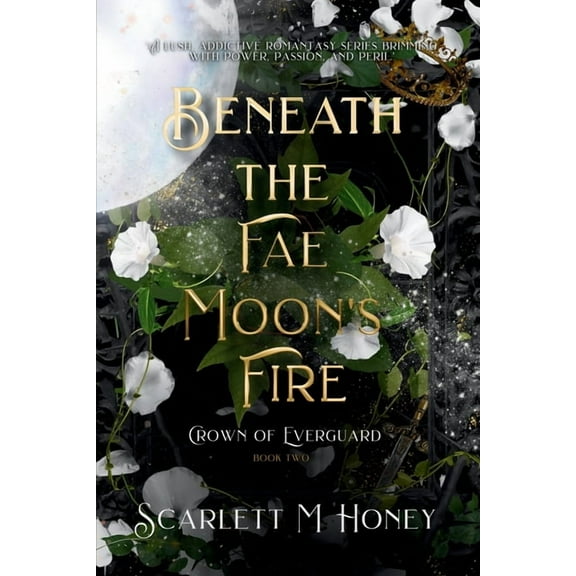 Crown of Everguard Beneath the Fae Moon's Fire: An Epic Romantic Fantasy, Book 2, (Paperback)