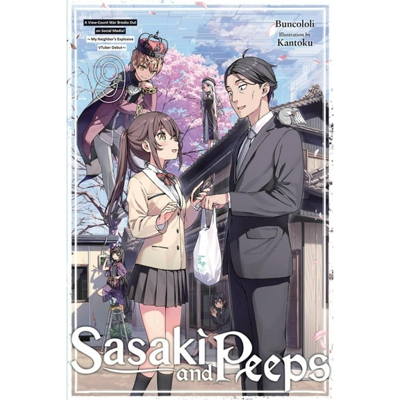 Sasaki and Peeps (Light Novel) Sasaki and Peeps, Vol. 9 (Light Novel): A View-Count War Breaks Out on Social Media! My Neighbor's Explosive Vtuber Debu, Book 9, (Paperback)
