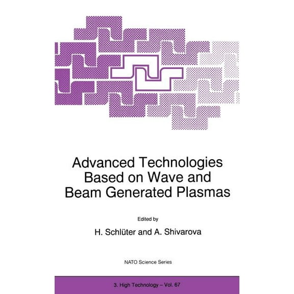 NATO Science Partnership Subseries: 3 Advanced Technologies Based on Wave and Beam Generated Plasmas, Book 67, (Hardcover)