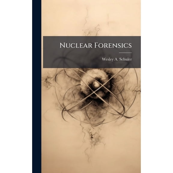 Nuclear Forensics, (Hardcover)