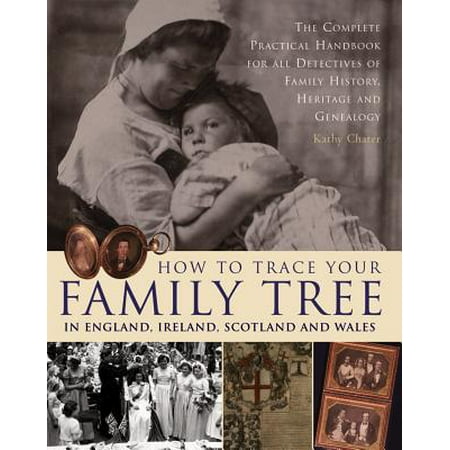 Family Cow Handbook - How to Trace Your Family Tree in England, Ireland, Scotland and Wales : The Complete Practical Handbook for All Detectives of Family History, Heritage and Genealogy