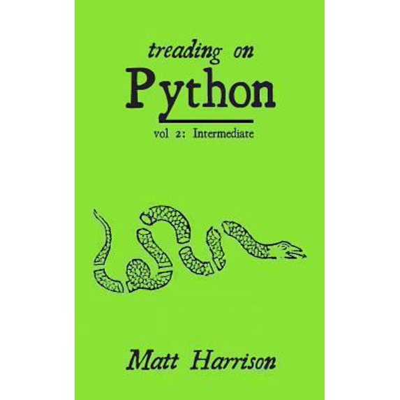 Pre-Owned Treading on Python Volume 2: Intermediate Python (Paperback) 149055095X 9781490550954