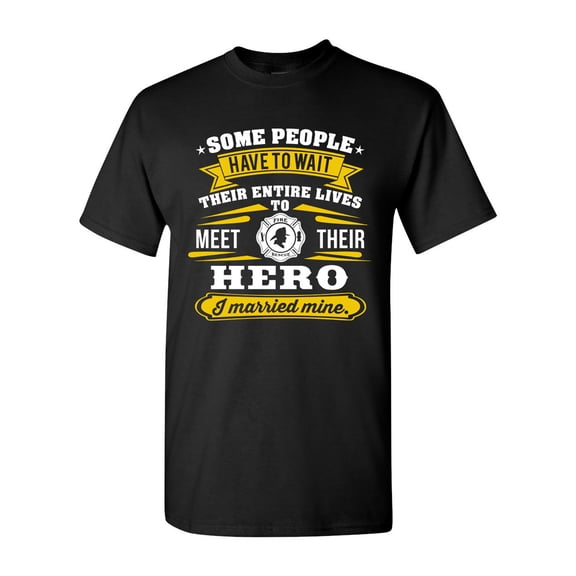 Firefighter Rescue Hero I Married Mine Funny Humor DT Adult T-Shirt Tee