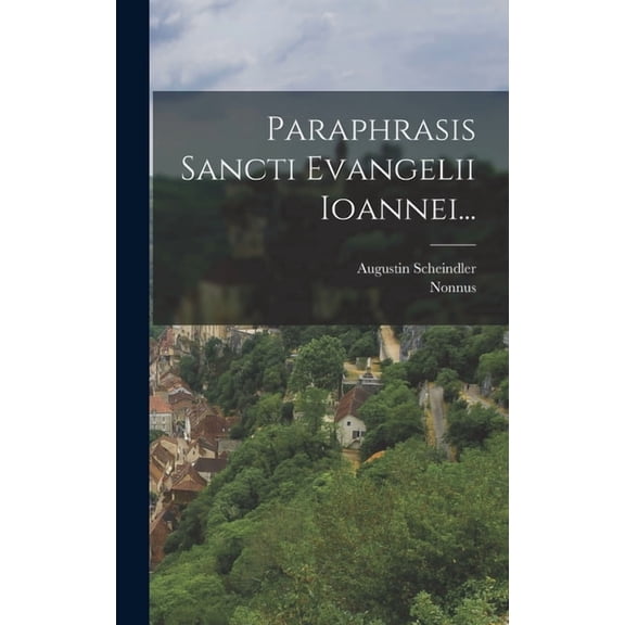 Paraphrasis Sancti Evangelii Ioannei..., (Hardcover)