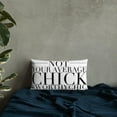 thumbnail image 3 of Not Your Average Chick -Premium Pillow, 3 of 5