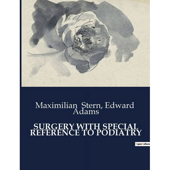 Surgery with Special Reference to Podiatry: A Comprehensive Guide to Surgical Practices in Podiatry, (Paperback)