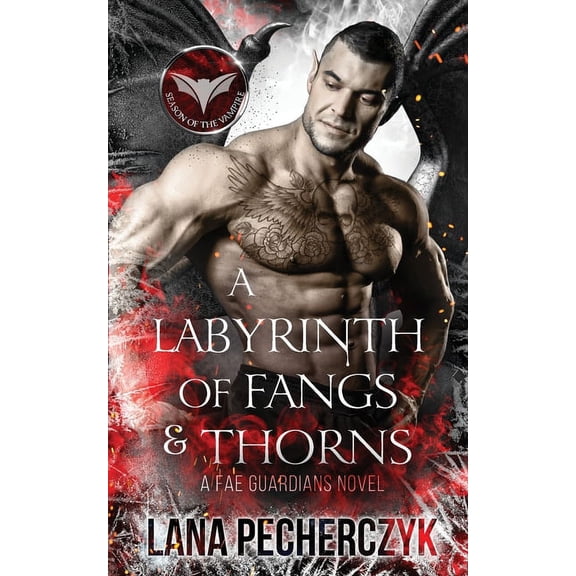 Fae Guardians A Labyrinth of Fangs and Thorns: Season of the Vampire, Book 5, (Paperback)