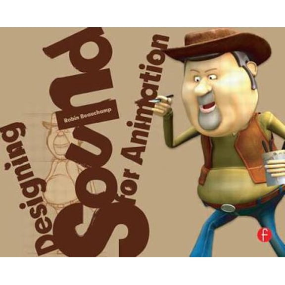 Pre-Owned Designing Sound for Animation (Paperback) 0240807332 9780240807331