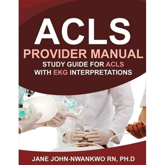 Pre-Owned ACLS Provider Manual: Study Guide for ACLS with EKG Interpretations (Paperback) by Jane John-Nwankwo