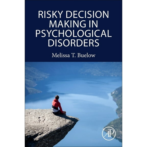 Risky Decision Making in Psychological Disorders, (Paperback)