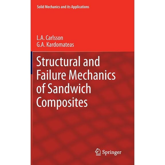 Solid Mechanics and Its Applications Structural and Failure Mechanics of Sandwich Composites, Book 121, (Hardcover)