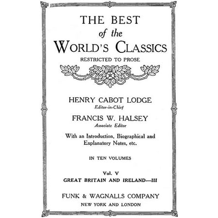 The Best Of The World's Classics (Restricted To Prose) Volume V- Great Britain And Ireland III: 1740-1881 (Mobi Classics) - (Best Fishing Lodges In The World)