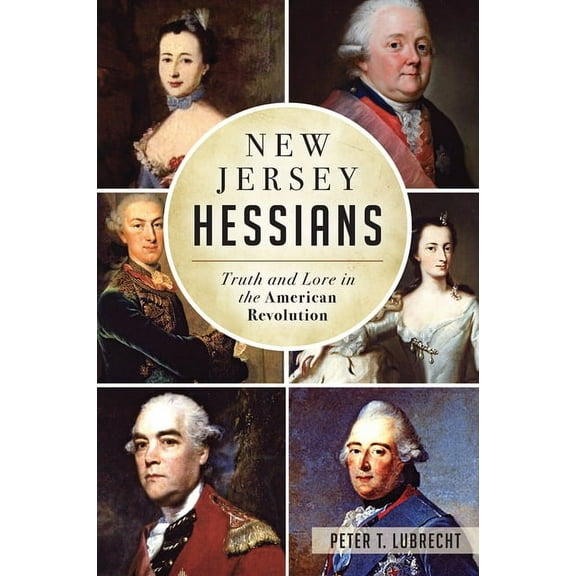 American Legends New Jersey Hessians: Truth and Lore in the American Revolution, (Paperback)