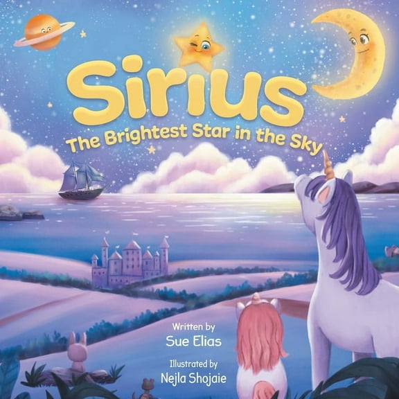 Sirius The Brightest Star in The Sky: Children's book that inspires selflessness and the importance of helping others, (Paperback)
