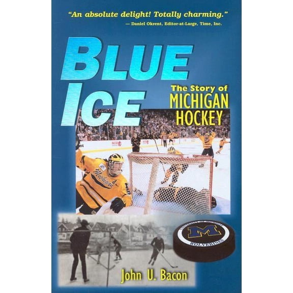 Blue Ice: The Story of Michigan Hockey, (Paperback)