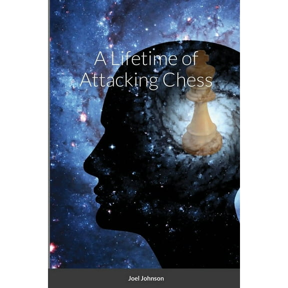 A Lifetime of Attacking Chess, (Paperback)