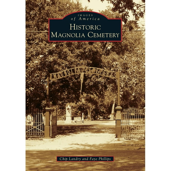 Historic Magnolia Cemetery (Paperback)
