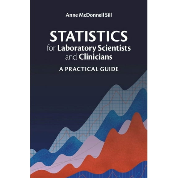 Statistics for Laboratory Scientists and Clinicians: A Practical Guide, (Hardcover)