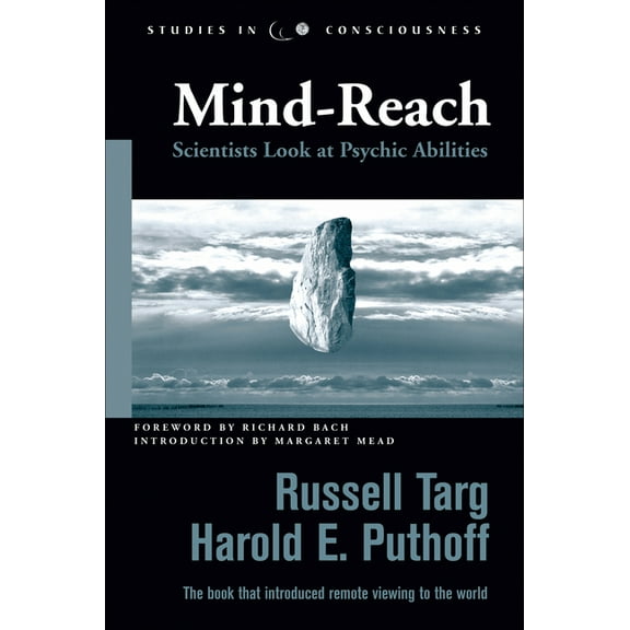 Studies in Consciousness Mind-Reach: Scientists Look at Psychic Abilities, (Paperback)