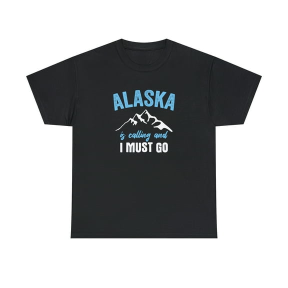 Alaska Is Calling and I Must Go - Funny Travel Tee, Vacation Shirt -ID: 393
