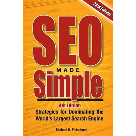 Pre-Owned SEO Made Simple (4th Edition): Strategies for Dominating Google, the World's Largest Search Engine Paperback - USED