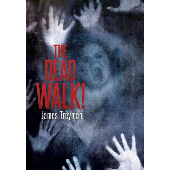 The Dead Walk! (Hardcover)