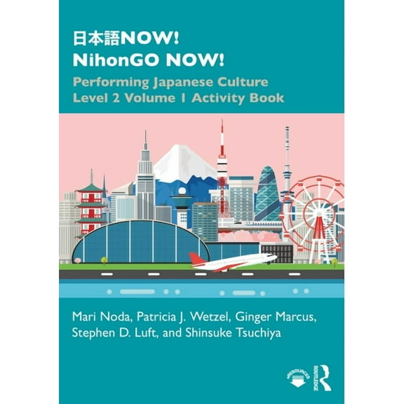 日本語NOW! NihonGO NOW!: Performing Japanese Culture - Level 2 Volume 1 Activity Book, (Paperback)