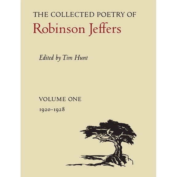 Collected Poetry of Robinson Jeffers The Collected Poetry of Robinson Jeffers: Volume One: 1920-1928, Book 1, (Hardcover)